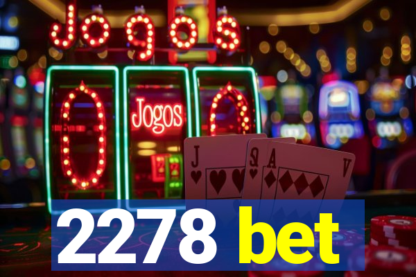 2278 bet